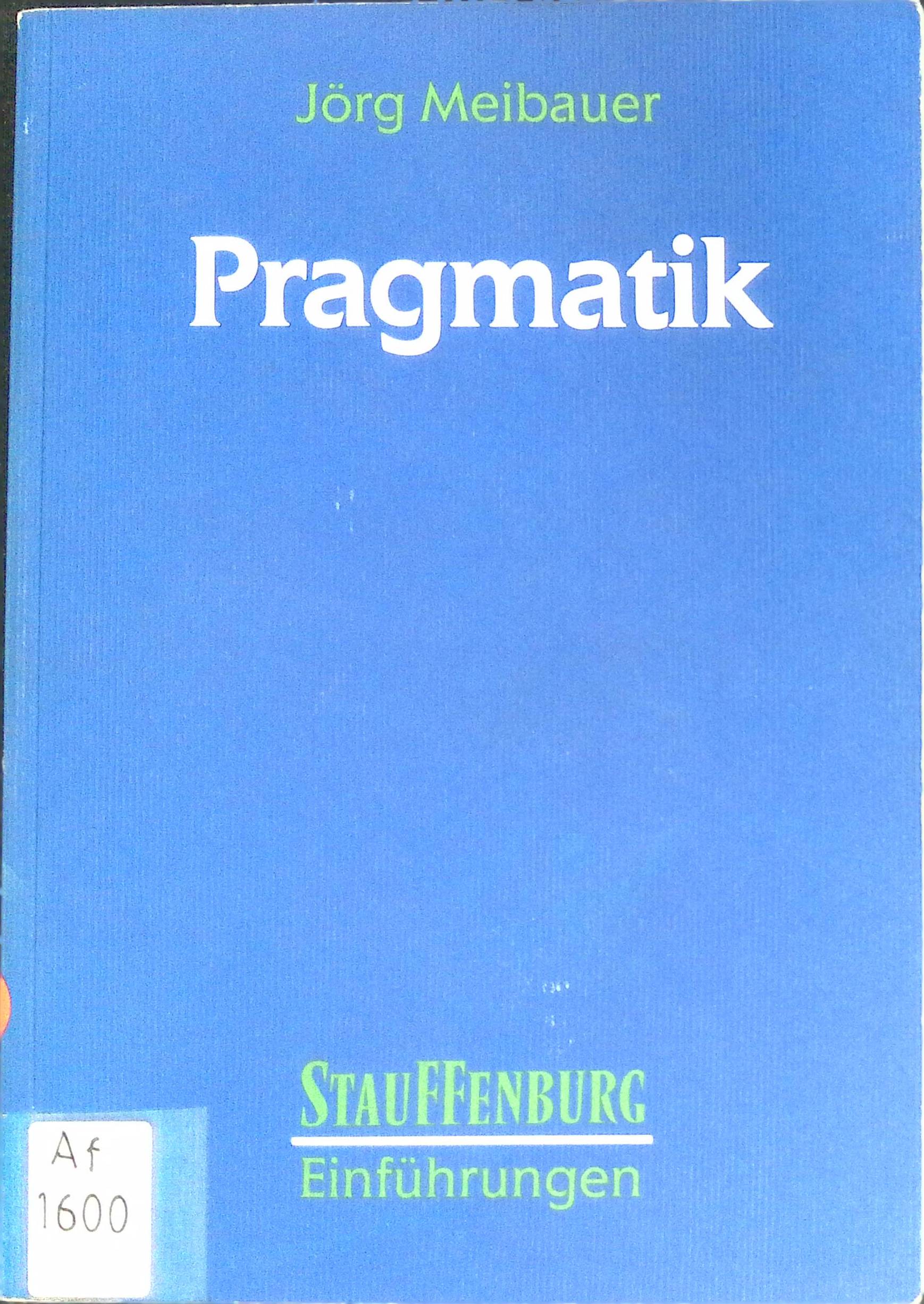 Pragmatik : eine Einführung. Stauffenburg-Einführungen - Meibauer, Jörg