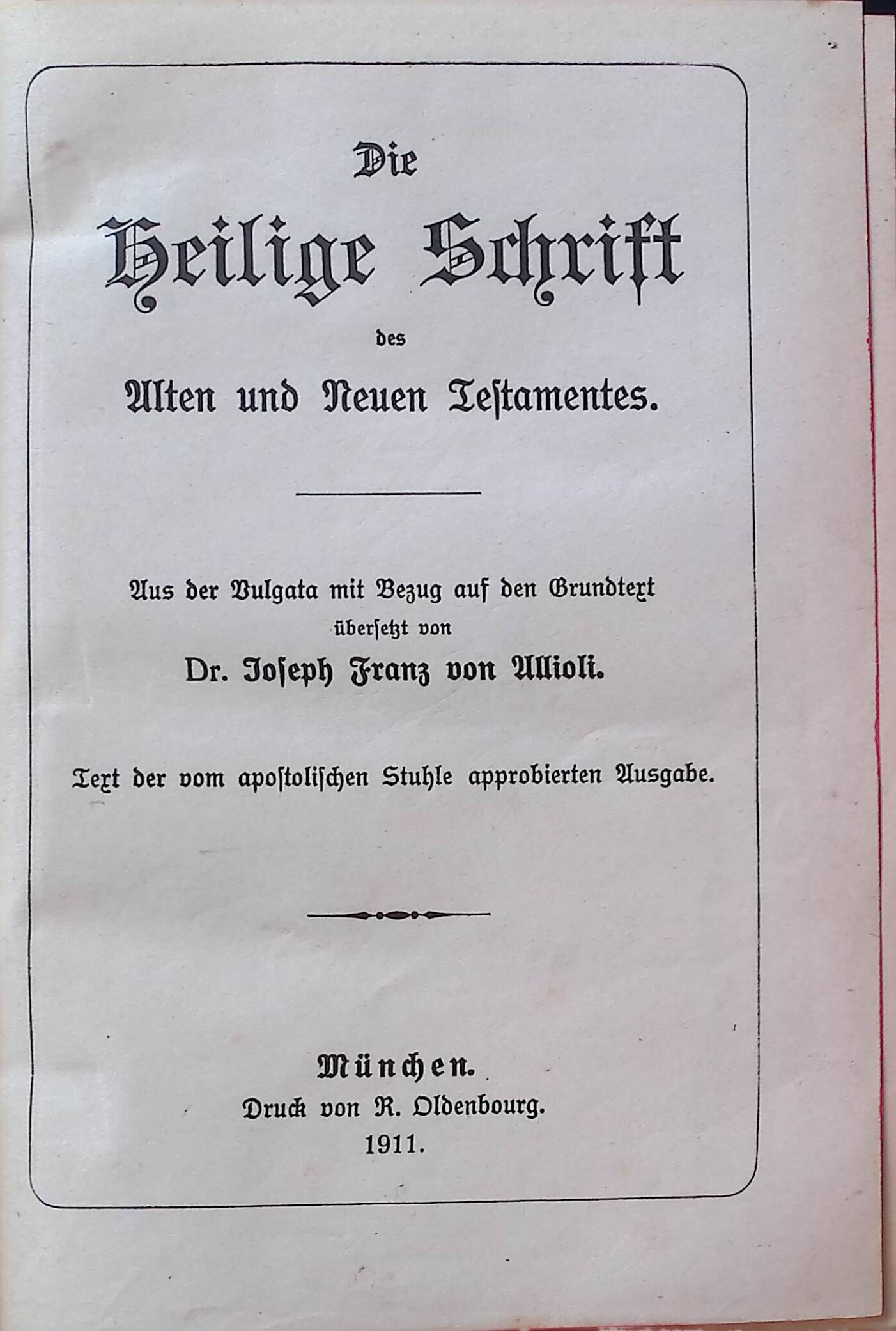 Die heilige Schrift des Alten und Neuen Testamentes. Aus der Vulgata mit Bezug auf den Grundtext. - Allioli, Joseph Franz von