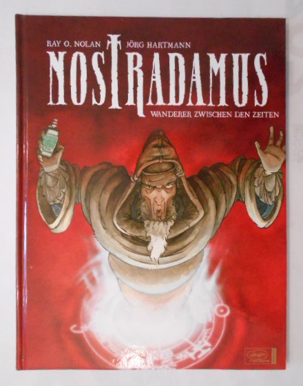 Nostradamus. Wanderer zwischen den Zeiten. - Nolan, Ray O. und Jörg Hartmann