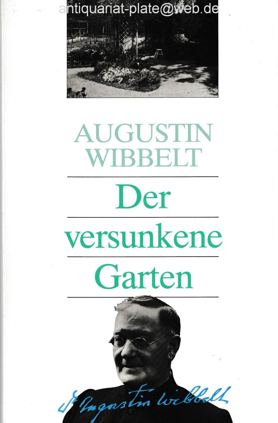 Der versunkene Garten. Lebens-Erinnerungen von Augustin Wibbelt. Herausgegeben von Raiber Schepper. - Wibbelt, Augustin