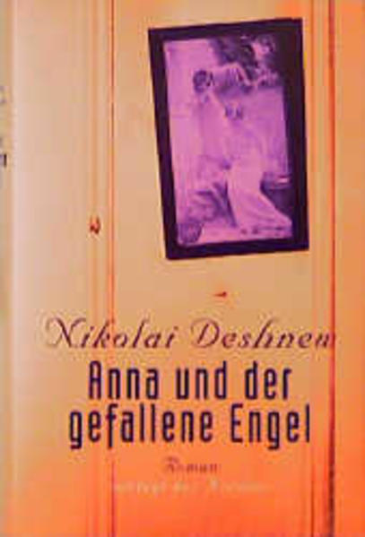 Anna und der gefallene Engel Roman - Deshnew, Nikolai und Hans-Joachim Grimm