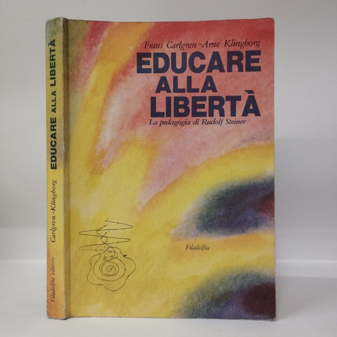 Educare alla libertà. La pedagogia di Rudolf Steiner nelle scuole Waldorf - Frans Carlgren, Arne Klingborg