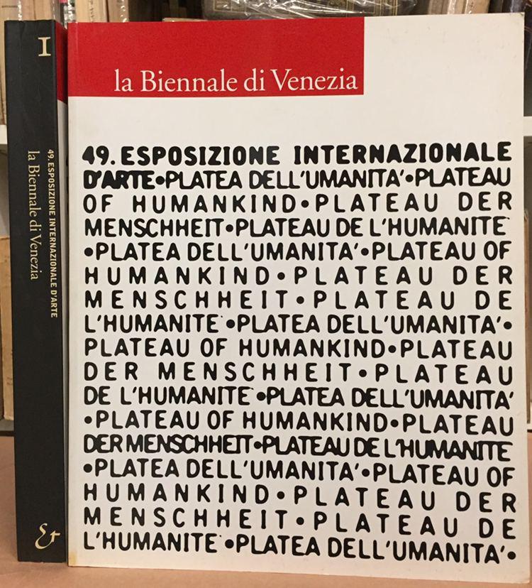 La Biennale di Venezia. 49ª Esposizione internazionale d'arte. Ediz. illustrata (Vol. 1) - Szeemann, H. Liveriero Lavelli, C. ; Facco, L.