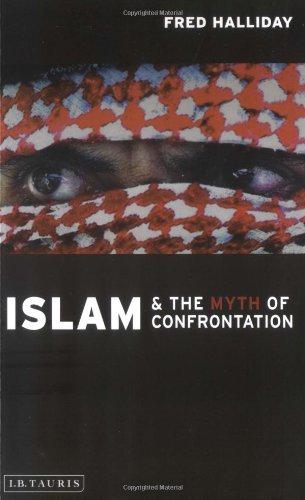 Islam and the Myth of Confrontation: Religion and Politics in the Middle East - Halliday, Fred