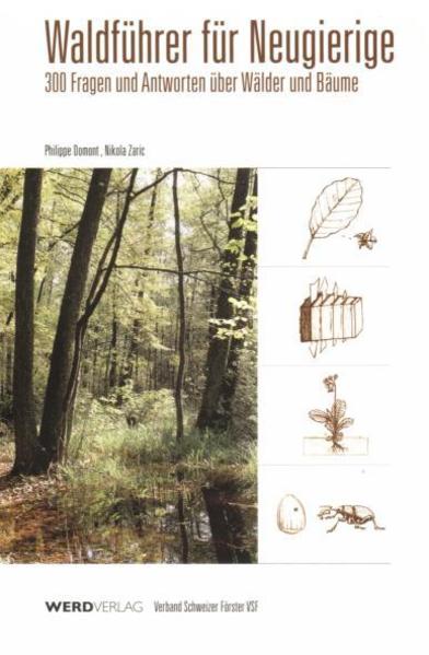 Waldführer für Neugierige: 300 Fragen und Antworten über Wälder und Bäume - Domont, Philippe und Nikola Zaric