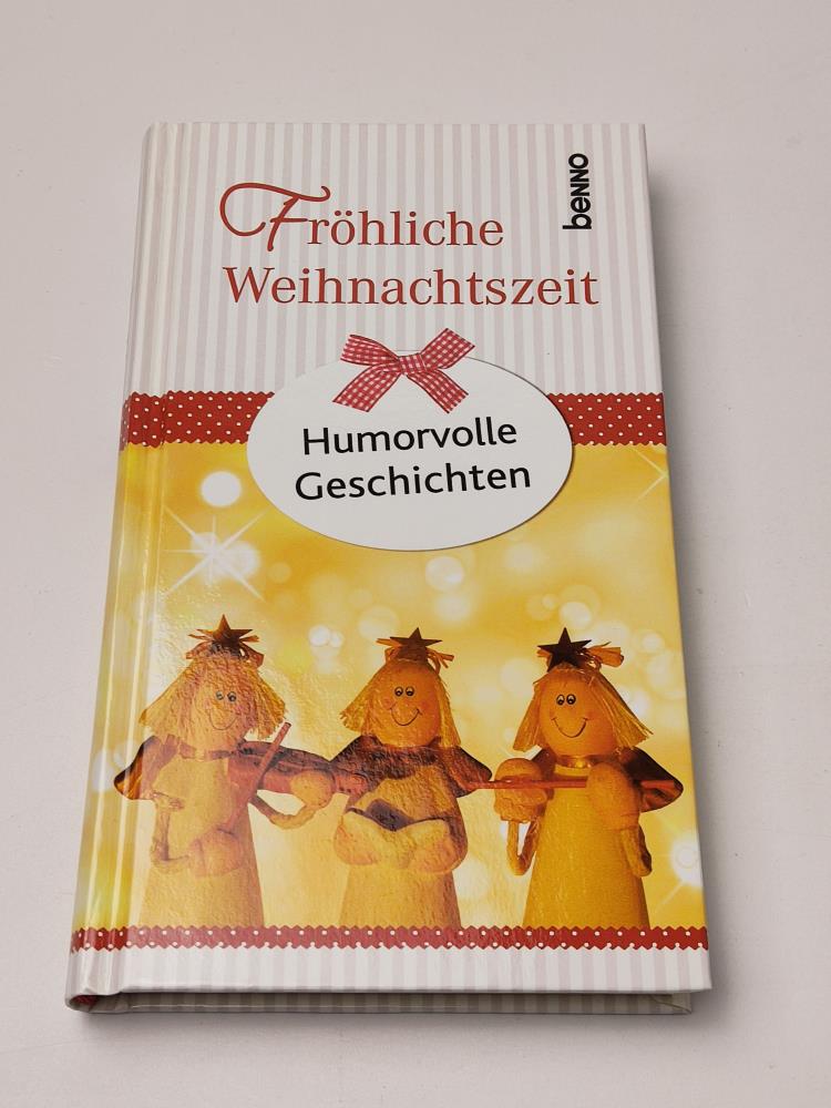 Fröhliche Weihnachtszeit: Humorvolle Geschichten - [zsgest. von Volker Bauch]