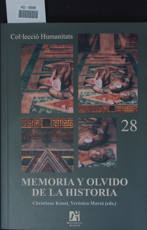 Memoria y olvido de la historia. IV Coloquio Internacional del Grupo de Investigación Histórica 