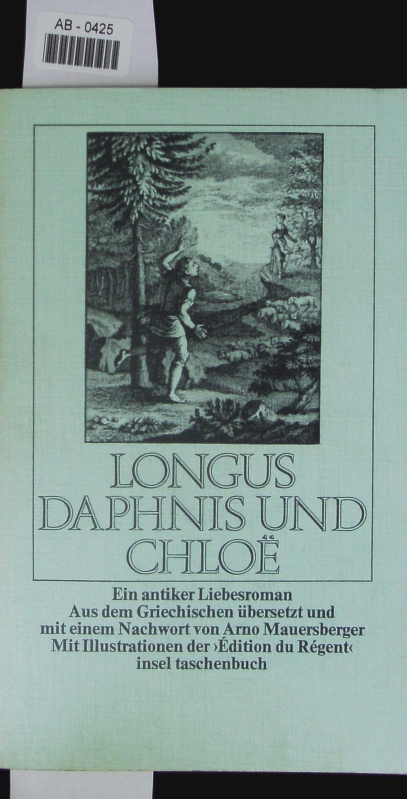 Daphnis und Chloë. Ein antiker Liebesroman ; mit Illustrationen der 