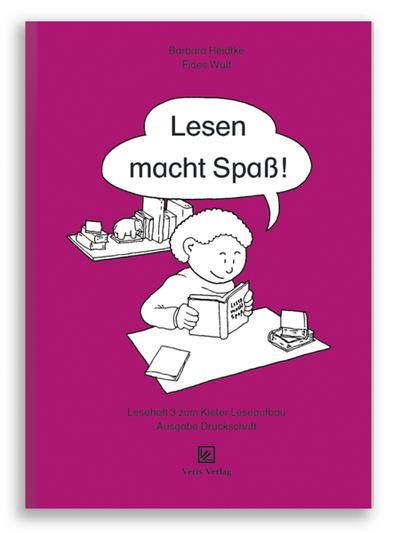 Lesen macht Spaß! : Leseheft 3 zum Kieler Leseaufbau, Ausgabe Druckschrift. Klassenstufe 1 bis 2 - Barbara Heidtke