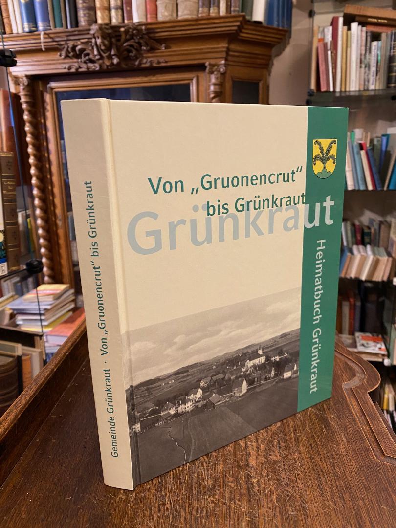 Von Gruonencrut bis Grünkraut : Heimatbuch der Gemeinde Grünkraut. - Grünkraut. - Gemeinde Grünkraut (Hrsg) / Offenwnger, Hans (Red)