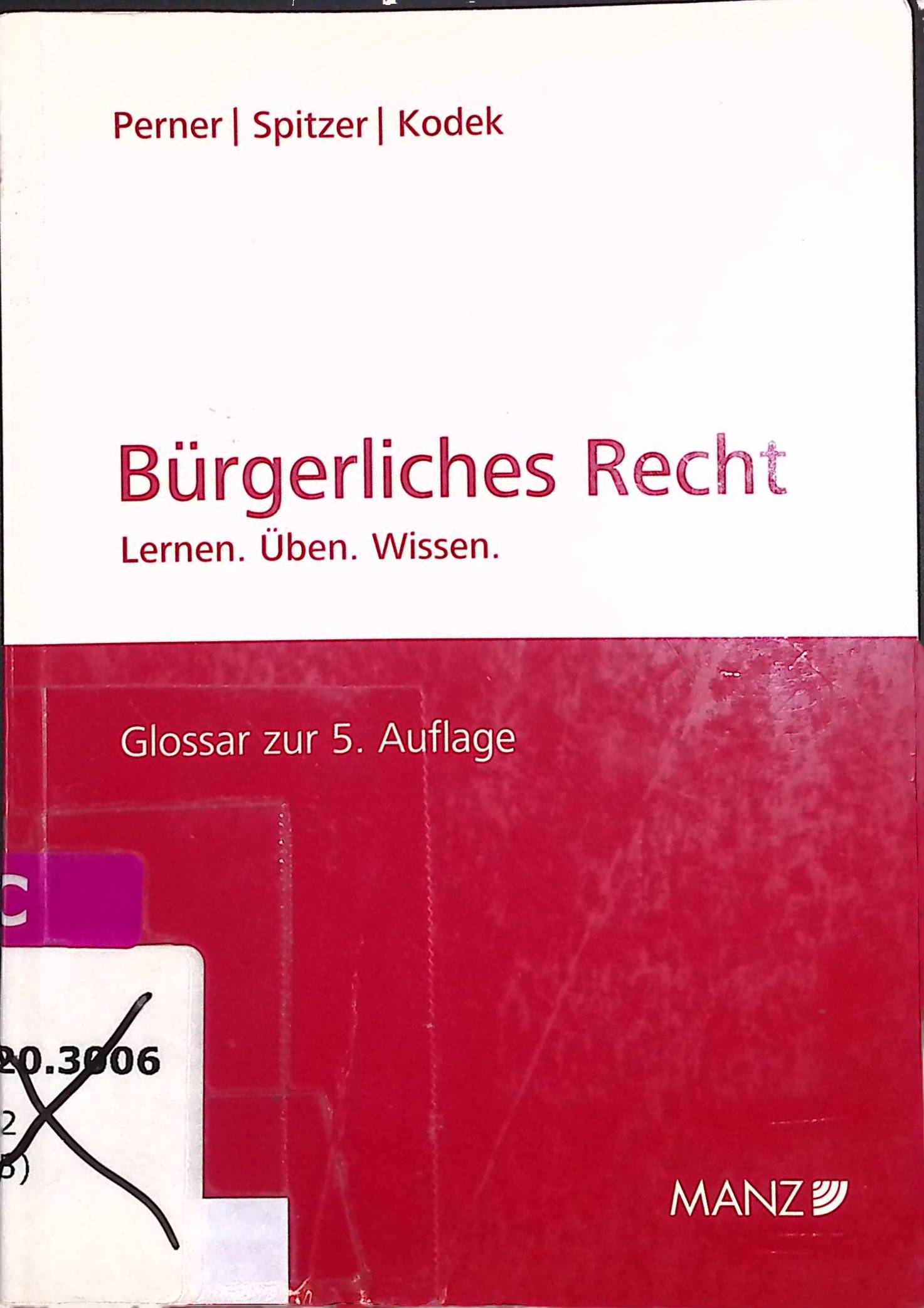 Bürgerliches Recht : Lernen - Üben - Wissen. - Perner, Stefan, Martin Spitzer und Georg E. Kodek