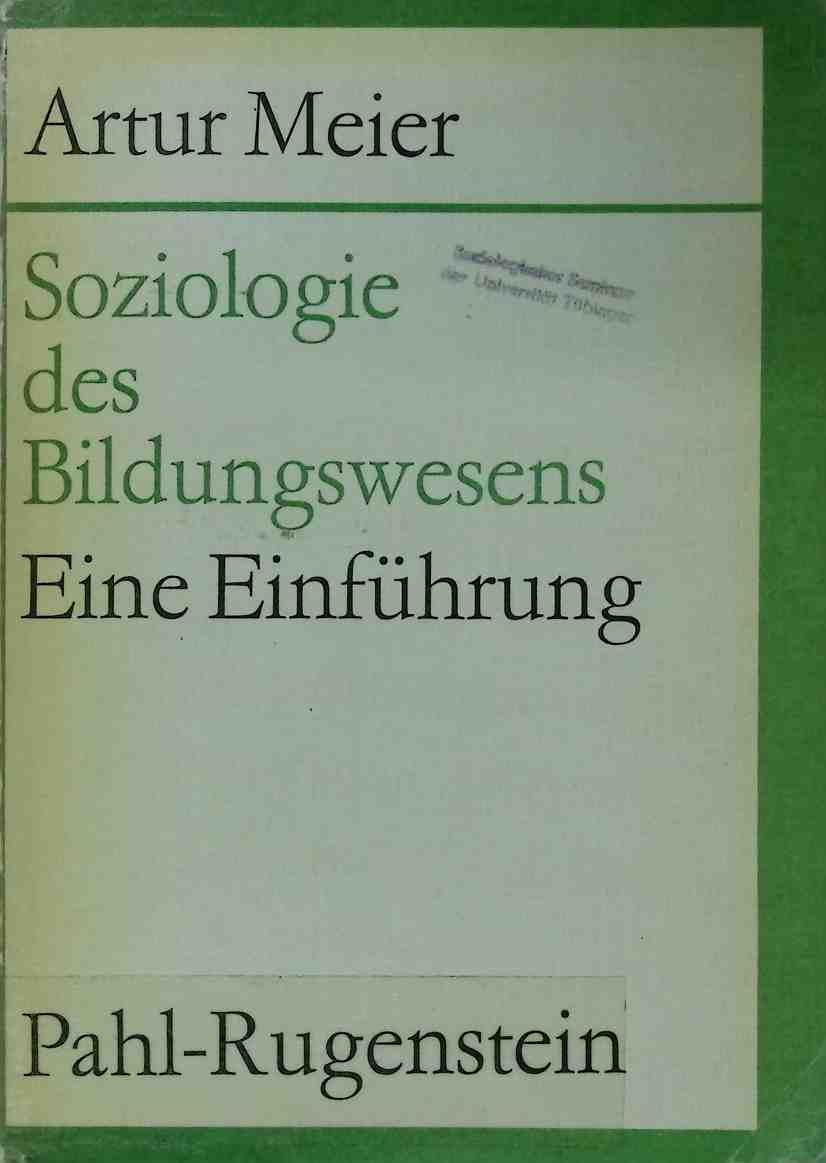 Soziologie des Bildungswesens : eine Einf. Erziehung und Bildung - Meier, Artur