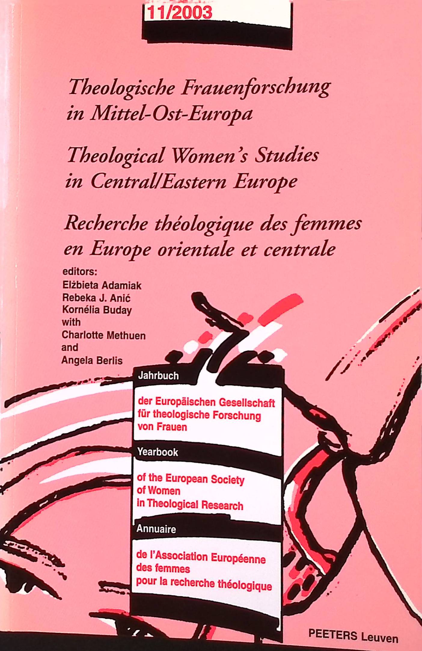 Theologische Frauenforschung in Mittel-Ost-Europa. Theological Womens's Studies in Central/Eastern Europe. Recherche theologique des femmes en Europe orientale et centrale. - Adamiak, Elzbieta