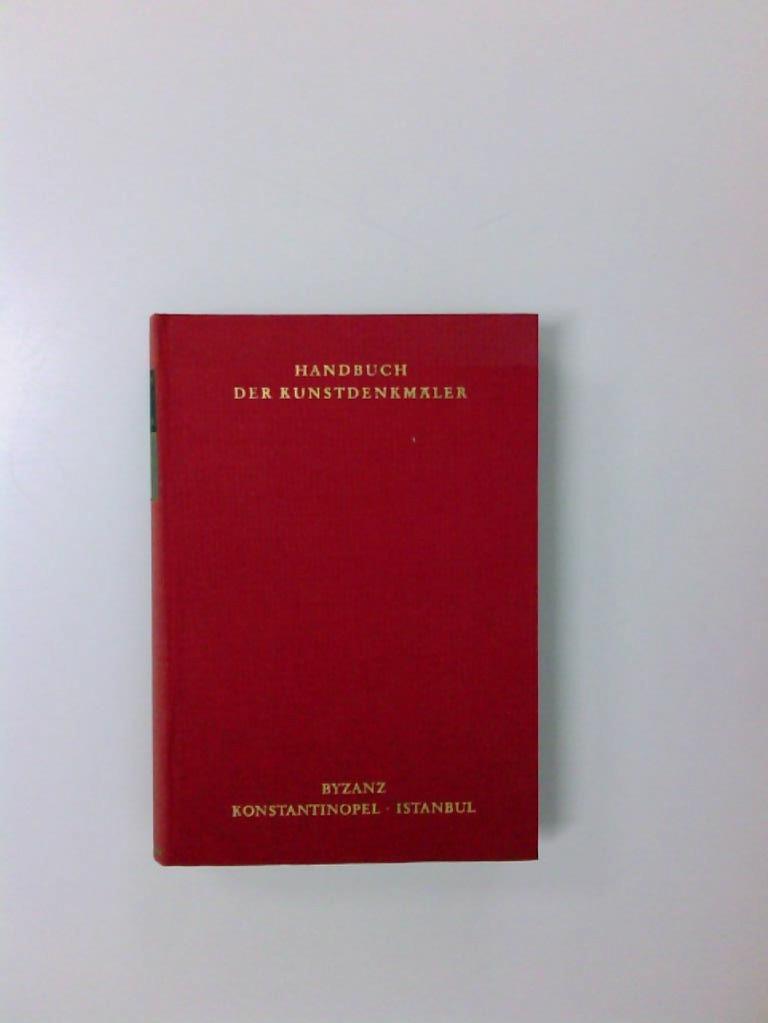 Byzanz, Konstantinopel, Istanbul : Handbuch d. Kunstdenkmäler Walter Hotz - Hotz, Walter