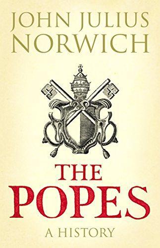 The Popes: A History - Norwich, Viscount John Julius