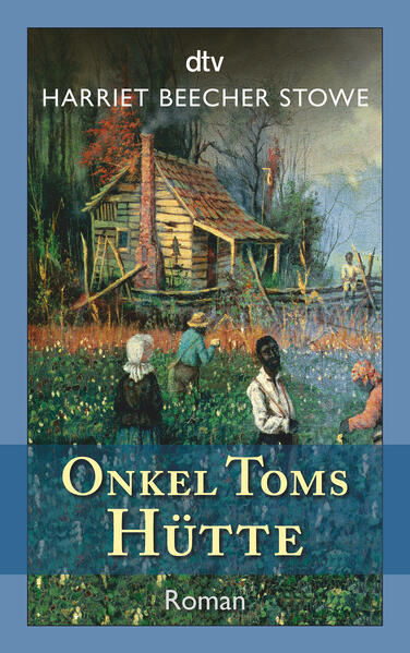 Onkel Toms Hütte: Roman - Stowe, Harriet Beecher und Susanne Althoetmar-Smarczyk