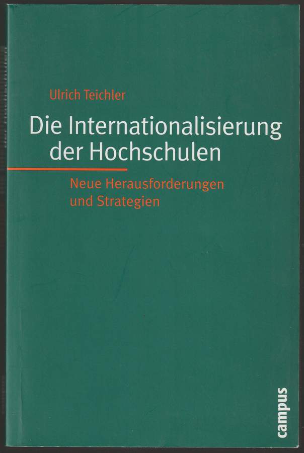 Die Internationalisierung der Hochschulen. Neue Herausforderungen und Strategien. - Teichler, Ulrich