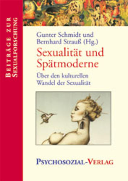 Sexualität und Spätmoderne Über den kulturellen Wandel der Sexualität - Schmidt, Gunther und Bernhard Strauss