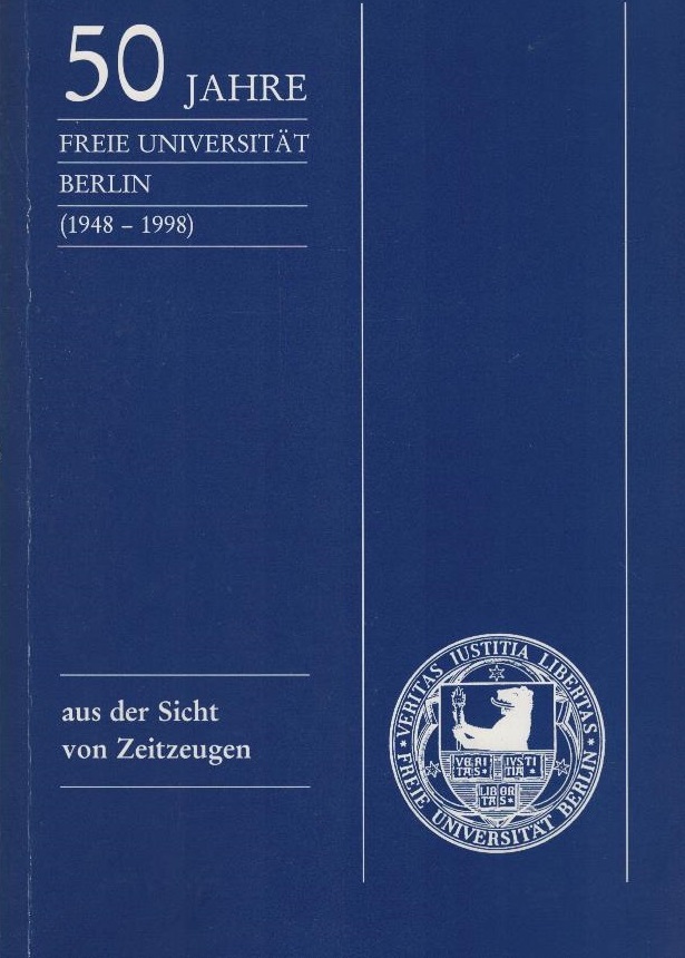 50 Jahre Freie Universtiät Berlin (1948 - 1998) aus der Sicht von Zeitzeugen - Kubicki, K. und Siegward Lönnendonker (Hg.)