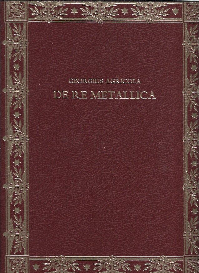 DE RE METALLICA (DE LA MINERIA Y LOS METALES) CON DOSCIENTAS NOVENTA Y CUATRO ILUSTRACIONES DEL SIGLO XVI - AGRICOLA, GEORGIUS