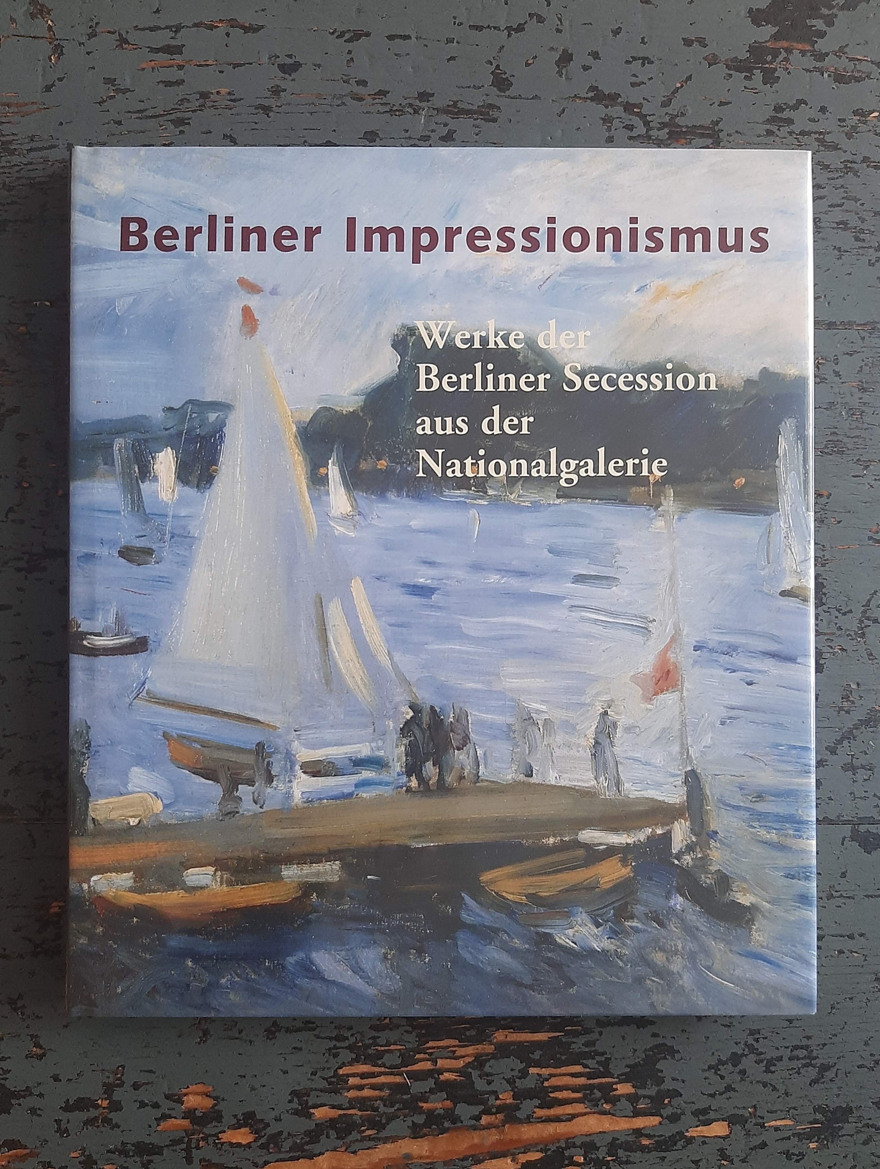 Berliner Impressionismus - Werke der Berliner Secession aus der Nationalgalerie - Wesenberg, Angelika, (Hg.)