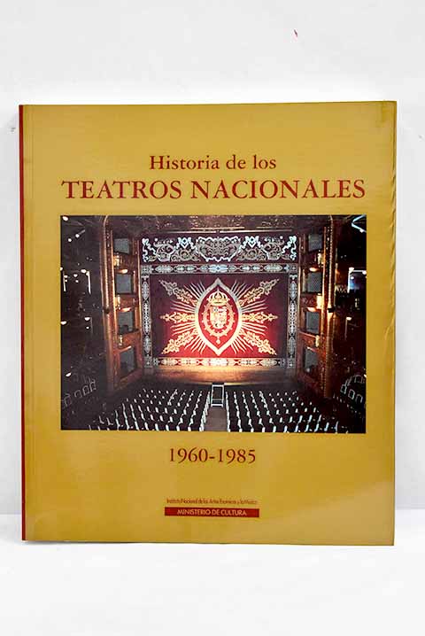 Historia de los Teatros Nacionales 1939-1985, tomo II