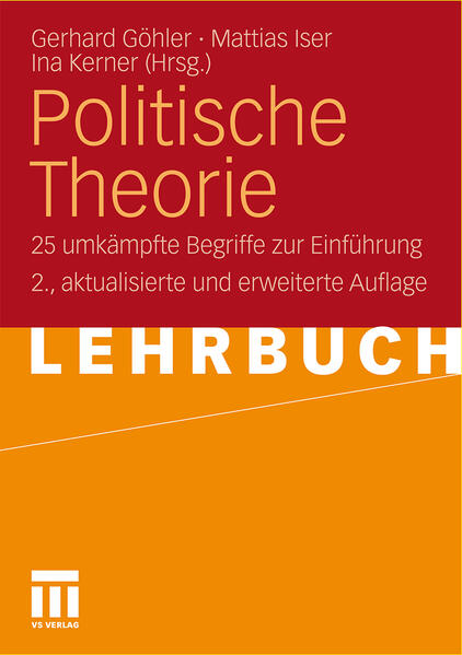 Politische Theorie: 25 Umkämpfte Begriffe zur Einführung (German Edition) 25 umkämpfte Begriffe zur Einführung - Gohler, Gerhard, Mattias Iser und Ina Kerner