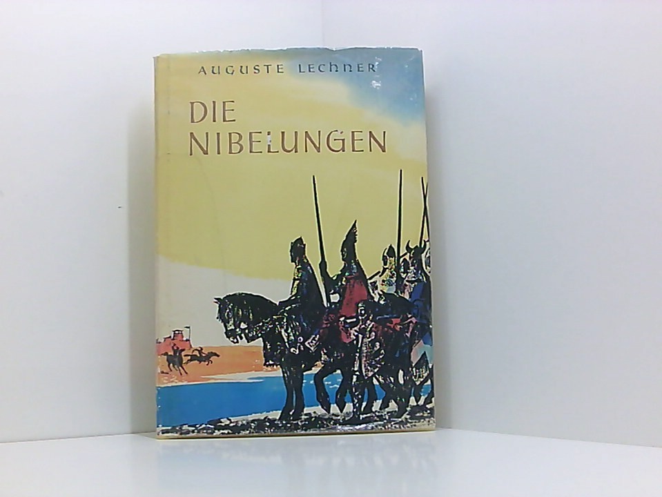 Die Nibelungen für d. Jugend erzählt - Auguste Lechner