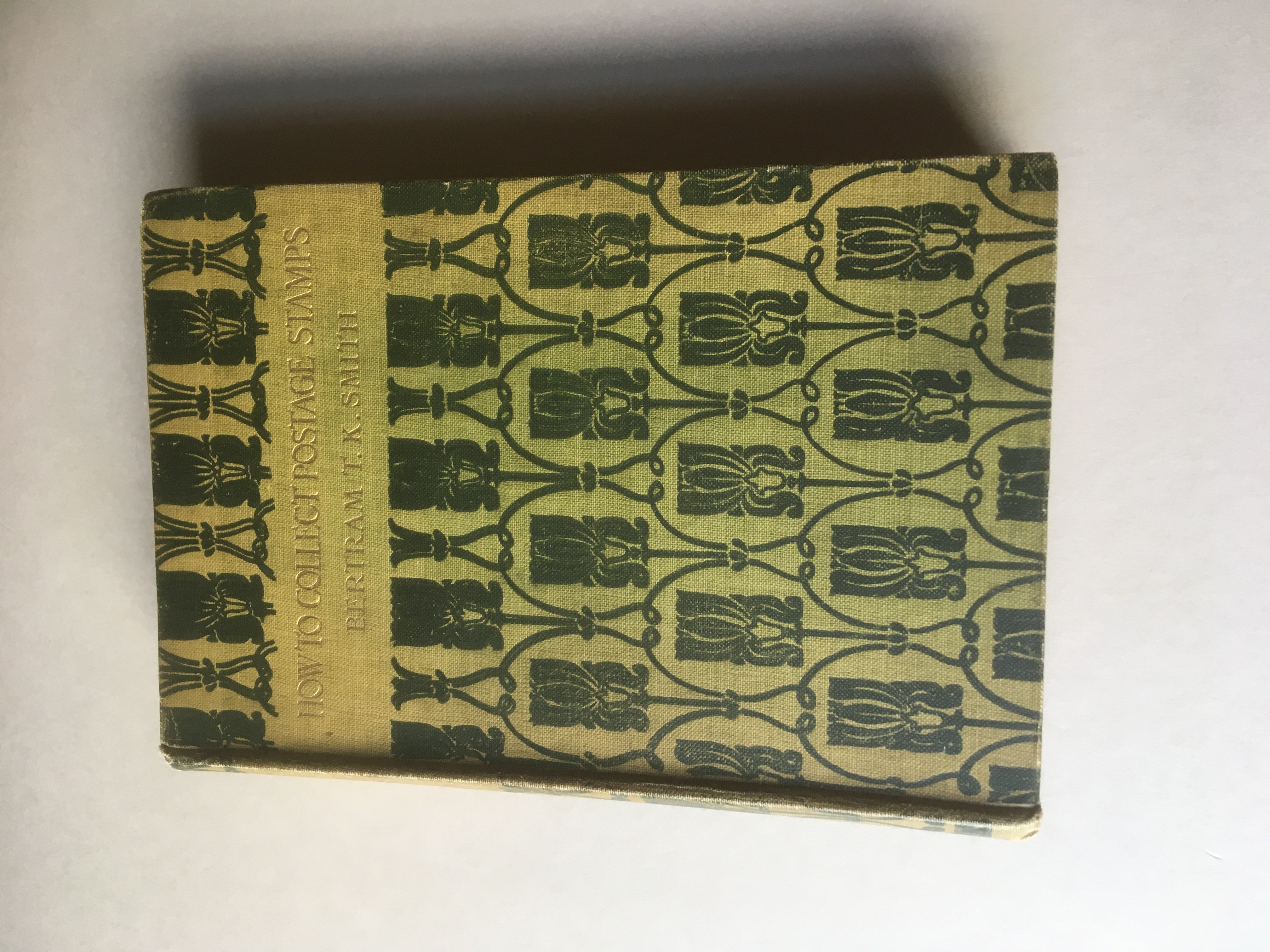 How To Collect Postage Stamps Bertram T.K. Smith [Very Good] [Hardcover]