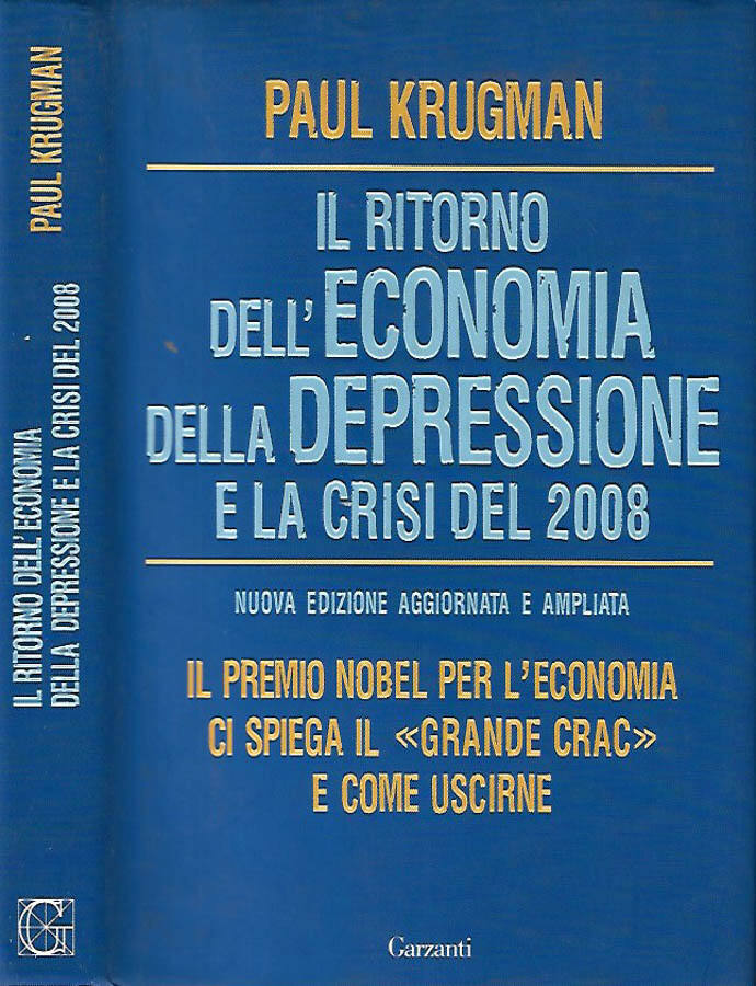 Il ritorno dell'Economia della Depressione e la crisi del 2008 Il premio Nobel per l'Economia ci spiega il grande crac e come uscirne - Paul Krugman