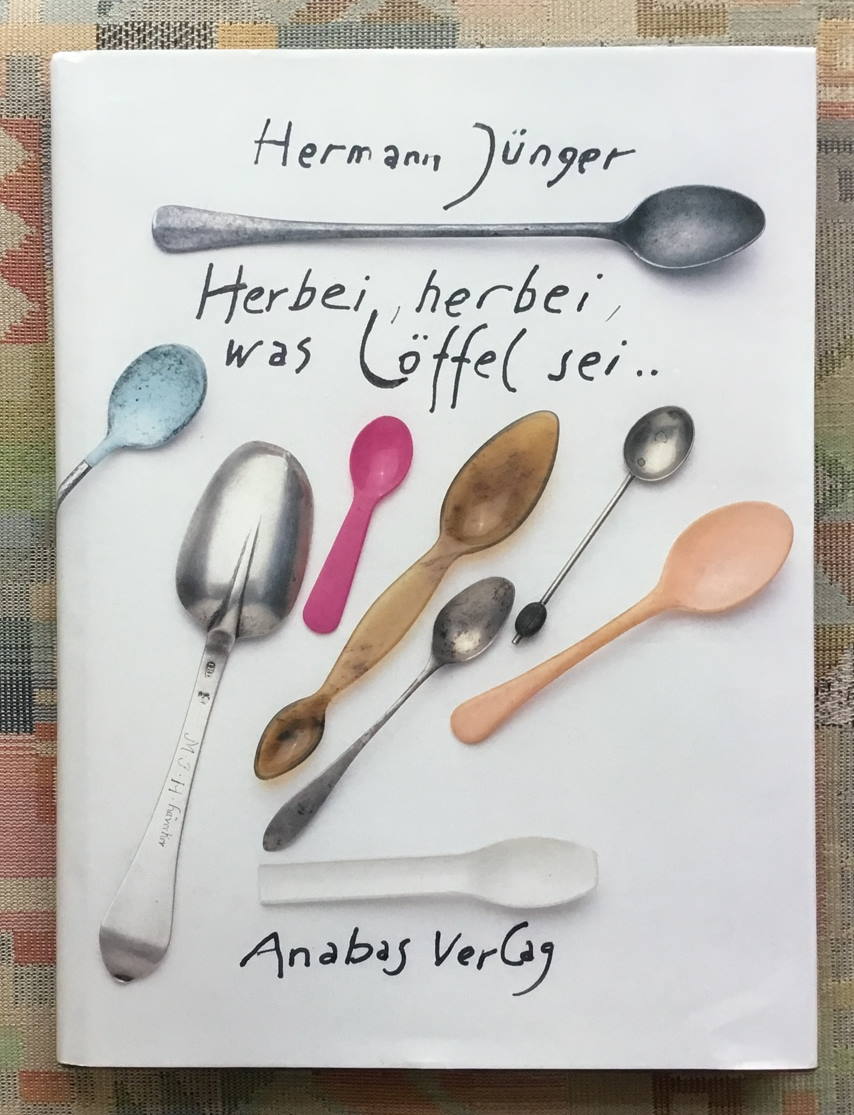 Hermann Jünger, Herbei, herbei, was Löffel sei . : ein Hermann Jünger, Herbei, herbei, was Löffel sei . : ein