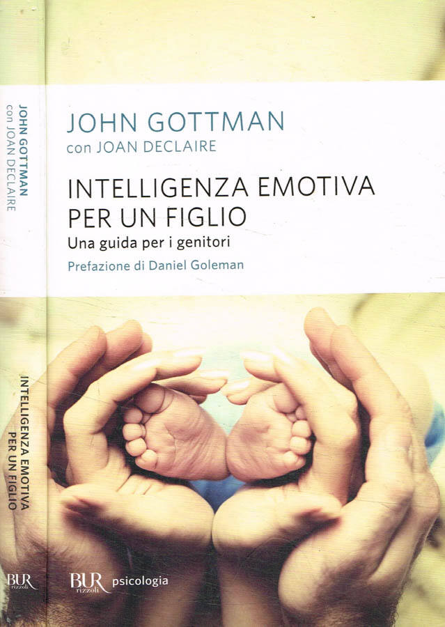 Intelligenza emotiva per un figlio Una guida per i genitori - John Gottman, Joan Declaire