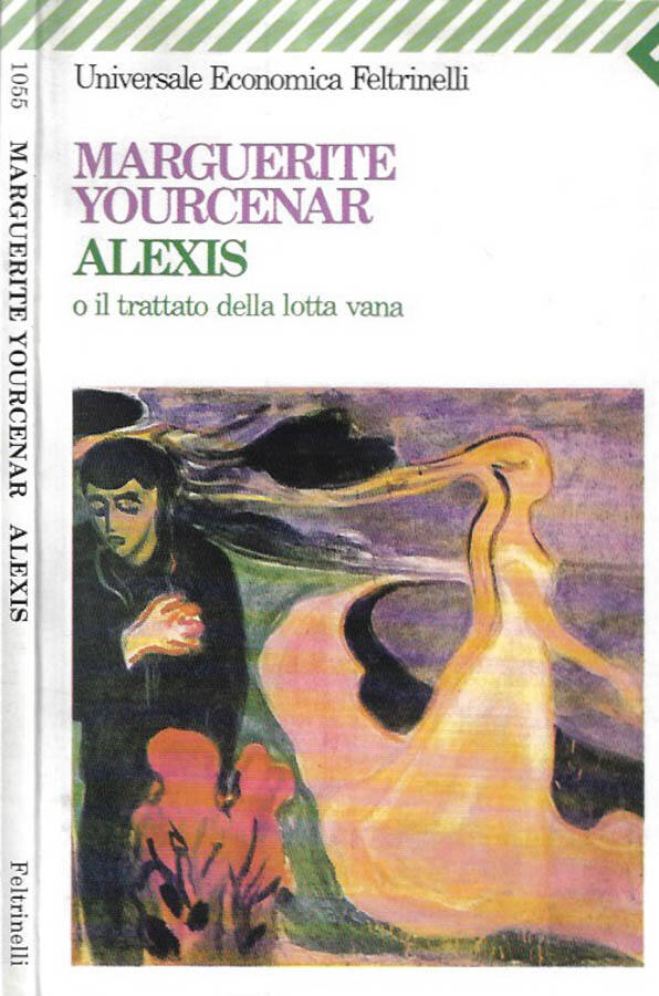 Alexis o il trattato della lotta vana - Marguerite Yourcenar