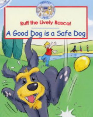 Ruff the Lively Rascal: a Good Dog Is a Safe Dog - Volke, Gordon