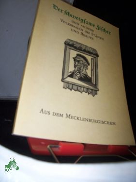 Der schweigsame Fischer und andere Volkssagen um Stände und Berufe aus dem Mecklenburgischen / Ill. von Erhart Bauch. Hrsg. von Walter Nachtigall u. Dietmar Werner - Nachtigall, Walter (Herausgeber)