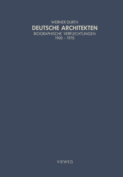 Deutsche Architekten. Biographische Verflechtungen 1900 - 1970. (=Schriften des Deutschen Architekturmuseums zur Architekturgeschichte und Architekturtheorie). - Durth, Werner
