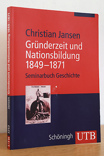 Gründerzeit und Nationsbildung 1849 - 1871 Seminarbuch Geschichte - Jansen, Christian