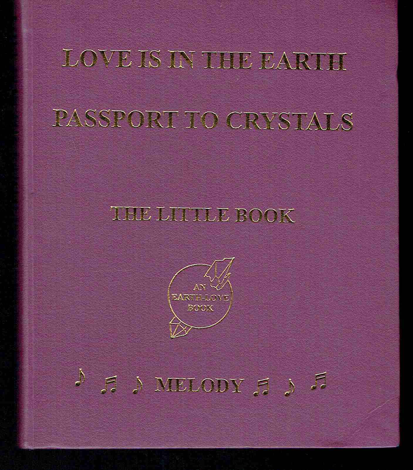 Love is in the Earth: Passport to Crystals - The Little Book