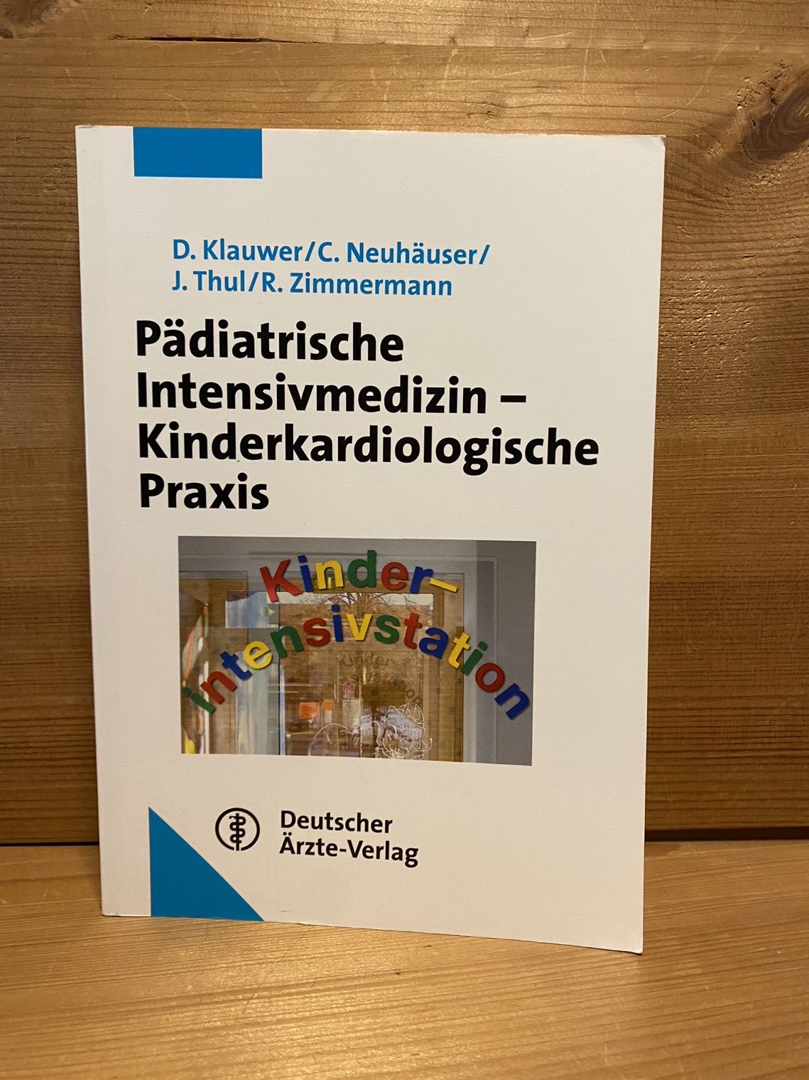 Pädiatrische Intensivmedizin - kinderkardiologische Praxis : mit 177 Tabellen. D. Klauwer . - Klauwer, Dietrich (Mitwirkender), Christoph (Mitwirkender) Neuhäuser und Thul