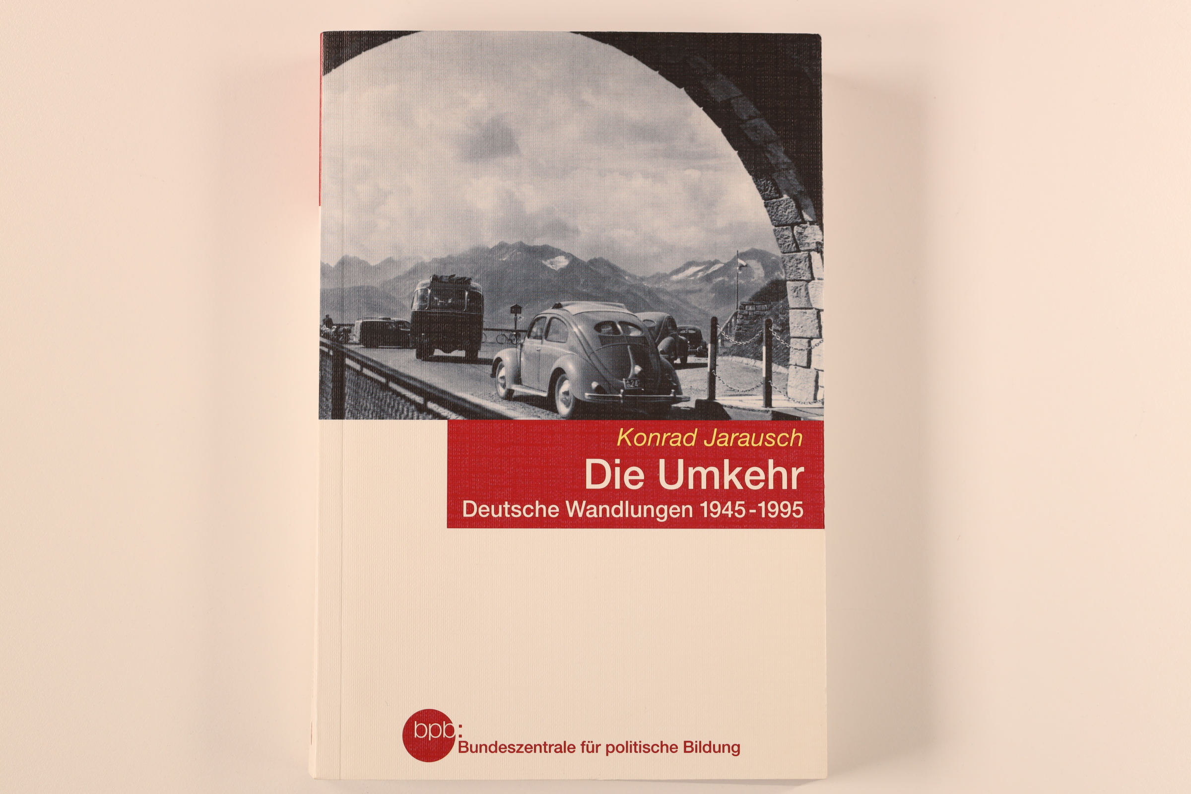 DIE UMKEHR. deutsche Wandlungen 1945 - 1995 - Jarausch, Konrad