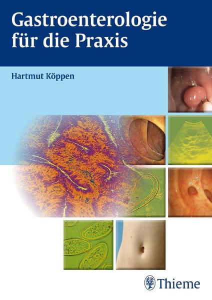 Gastroenterologie für die Praxis - Hartmut, Köppen