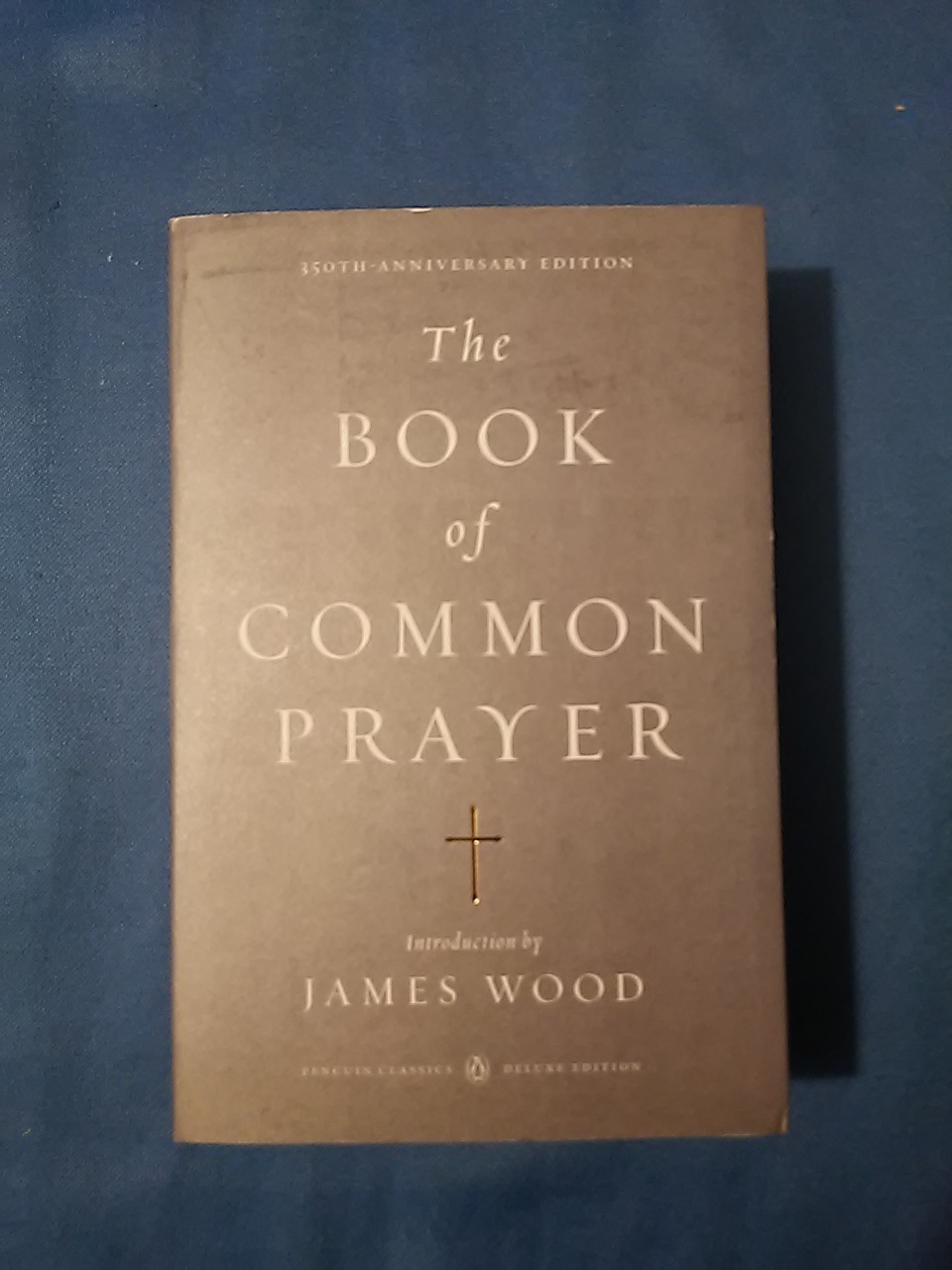 The Book of Common Prayer (Penguin Classics Deluxe Edition) - Wood, James.