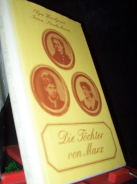 Die Töchter von Marx / Olga Worobjowa , Irma Sinelnikowa. [Aus d. Russ. übers. von Waldemar Dölle] - Vorob, eva, Ol, ga (Verfasser), Sinel?nikova, Irma M. (Verfasser)