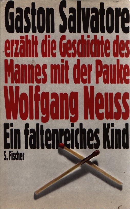 Ein faltenreiches Kind : Gaston Salvatore erzählt d. Geschichte d. Mannes mit d. Pauke. Wolfgang Neuss - Neuss, Wolfgang und Gaston Salvatore