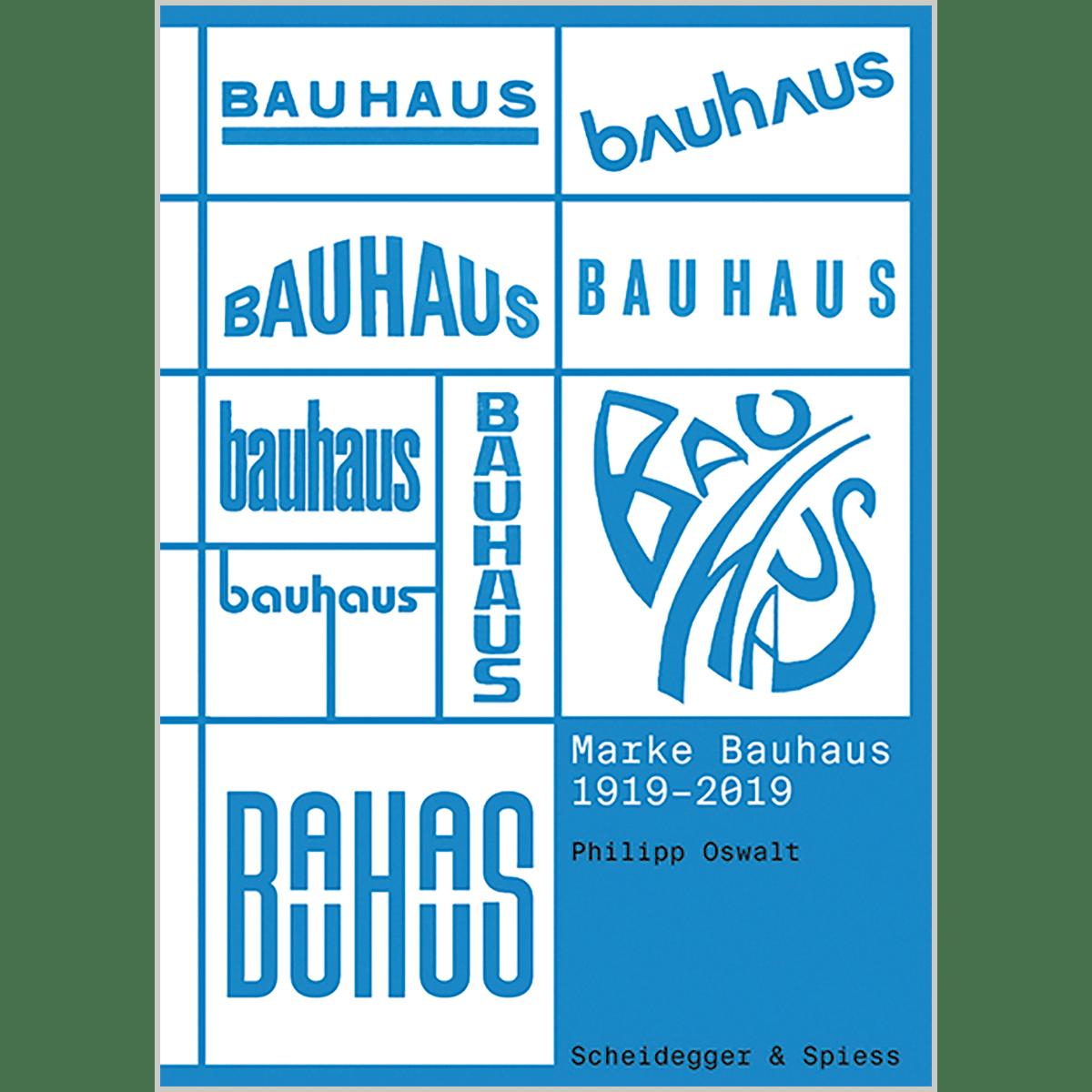 Marke Bauhaus 1919-2019: Der Sieg der ikonischen Form über den Gebrauch - Philipp Oswalt