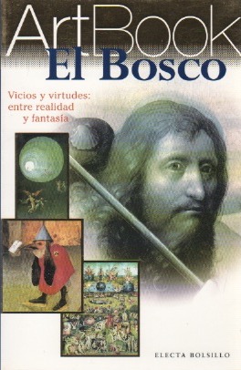 El Bosco. Vicios y virtudes: entre realidad y fantasía . - Devitini, Alessia