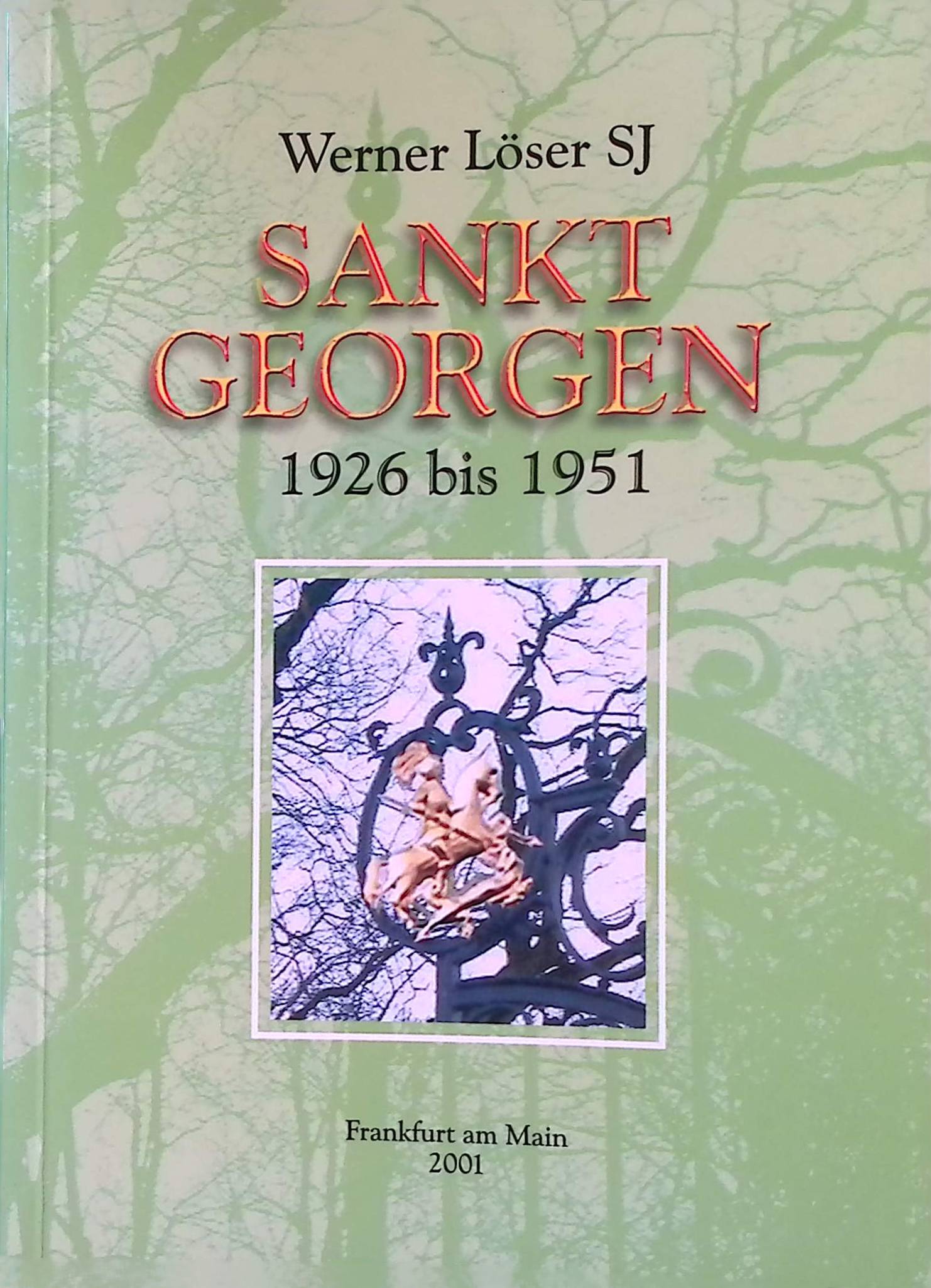 Sankt Georgen : 1926 bis 1951. - Löser, Werner