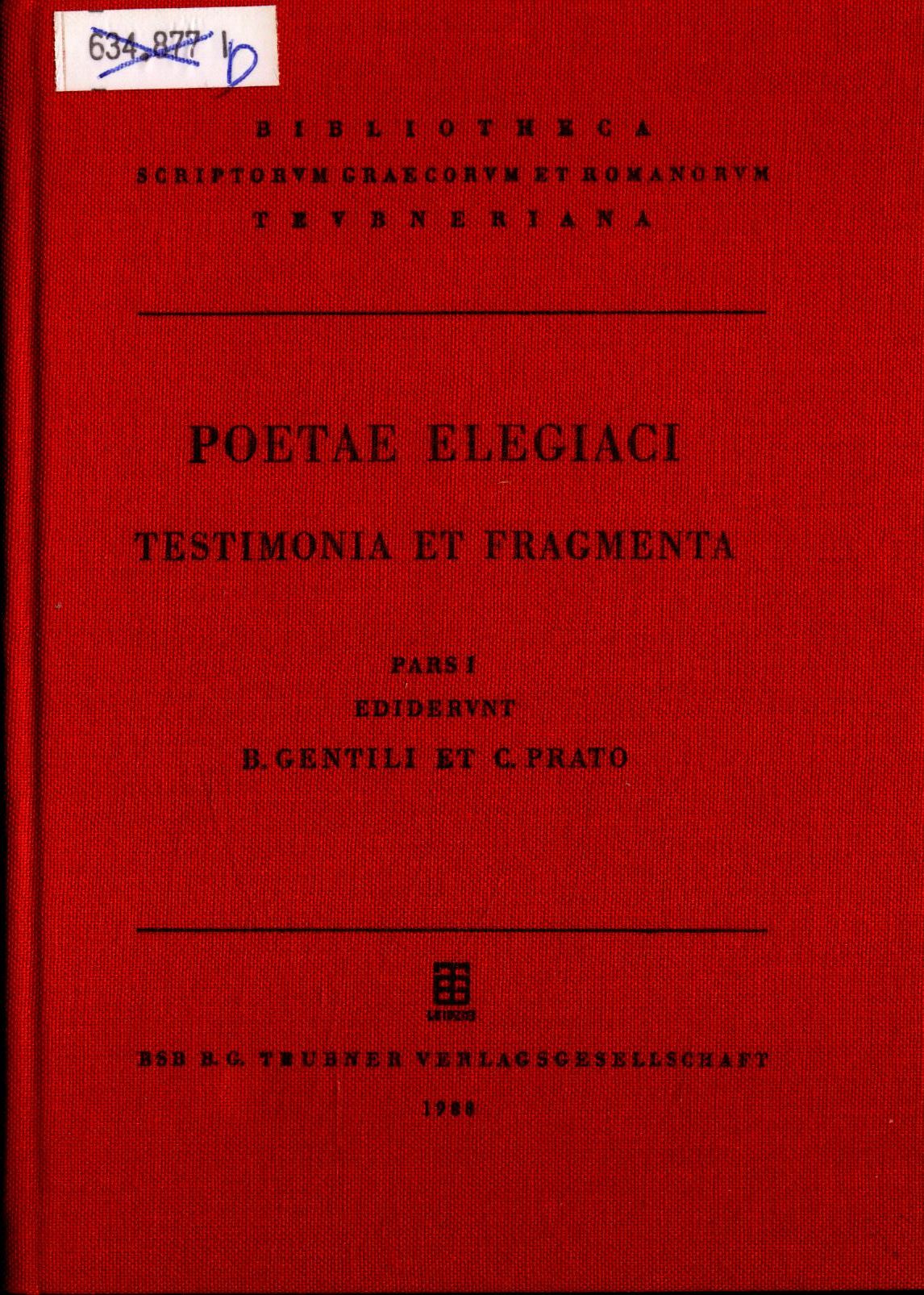 Poetarum elegiacorum testimonia et fragmenta: Pars Prior - Gentili, Bruno und Carolus Prato
