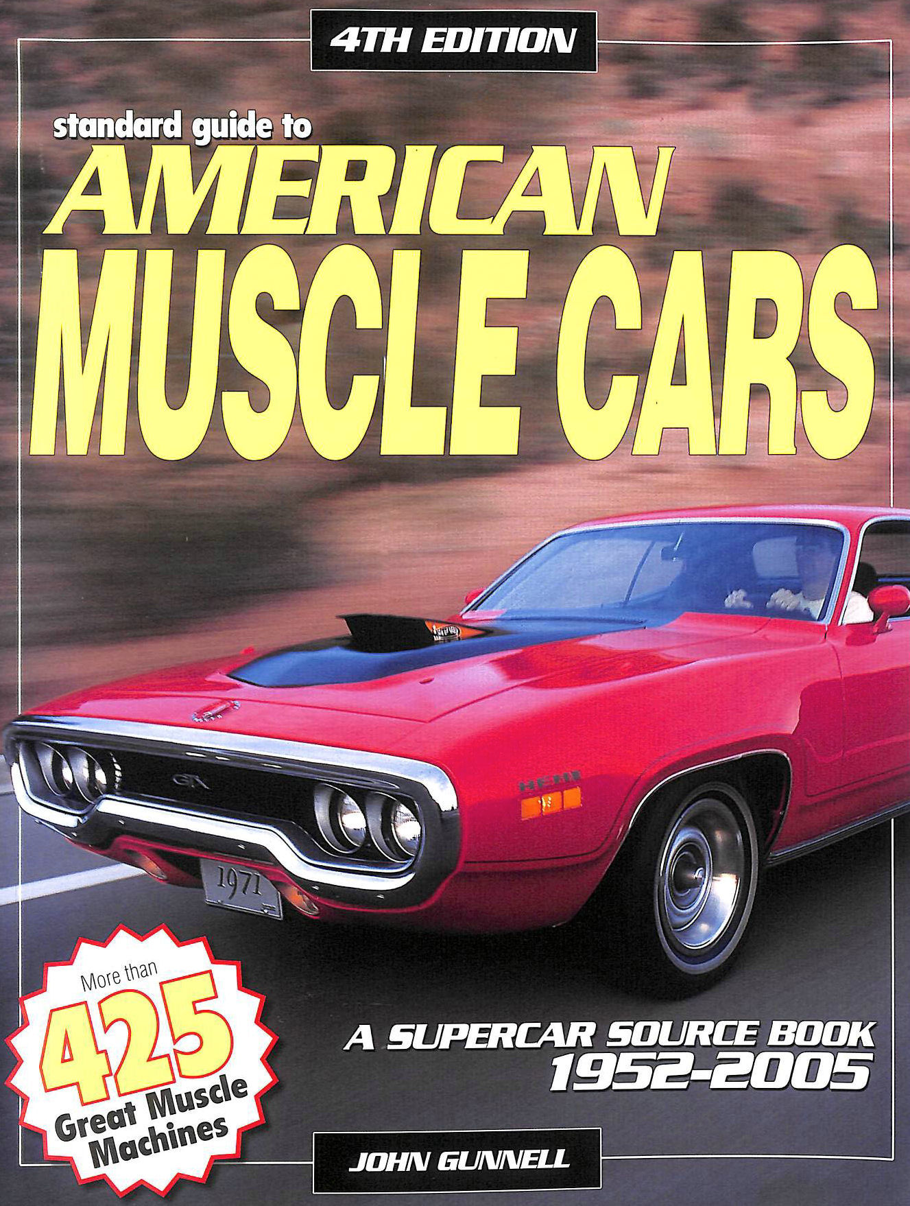 Standard Guide to American Muscle Cars: A Supercar Source Book 1960-2005 - Gunnell, John