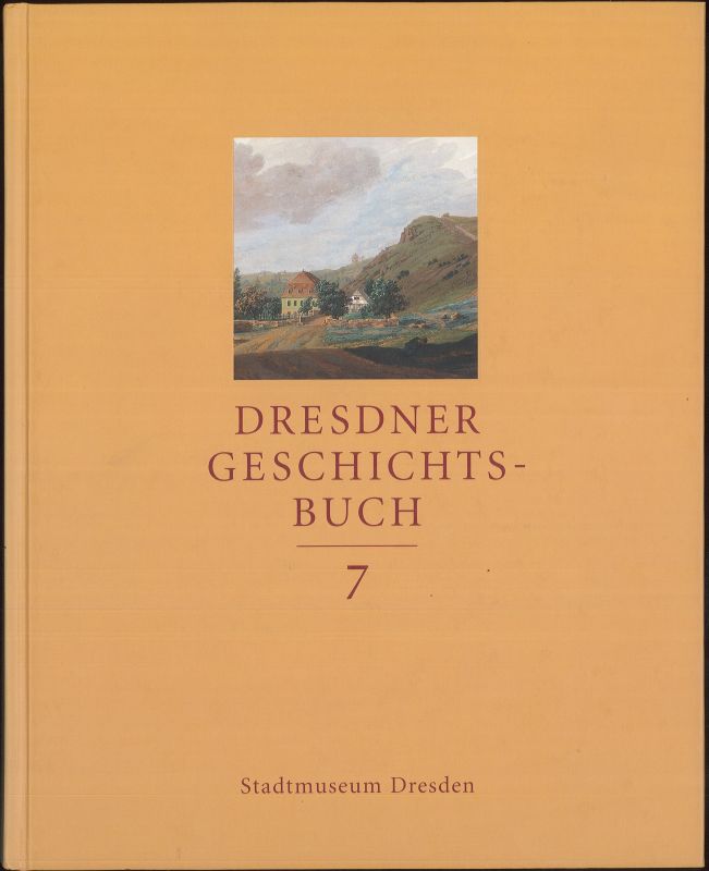 Dresdner Geschichtsbuch 7 - Stadtmuseum Dresden (Hg.)